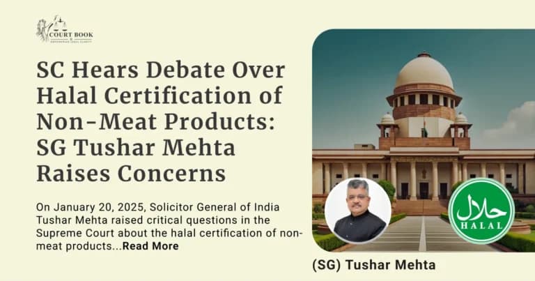 Supreme Court Hears Debate Over Halal Certification of Non-Meat Products: Solicitor General Tushar Mehta Raises Concerns