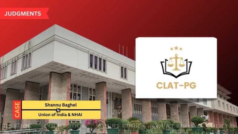 Delhi High Court Quashes NHAI Hiring Rule Linking Lawyer Recruitment to CLAT PG Scores from 2022 Onwards