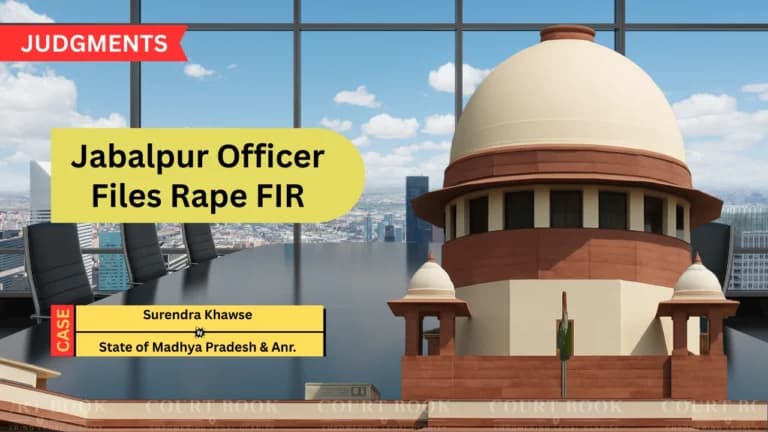 Supreme Court Quashes Rape FIR Against Jabalpur Official, Flags Delay and Possible Vengeance in Complaint