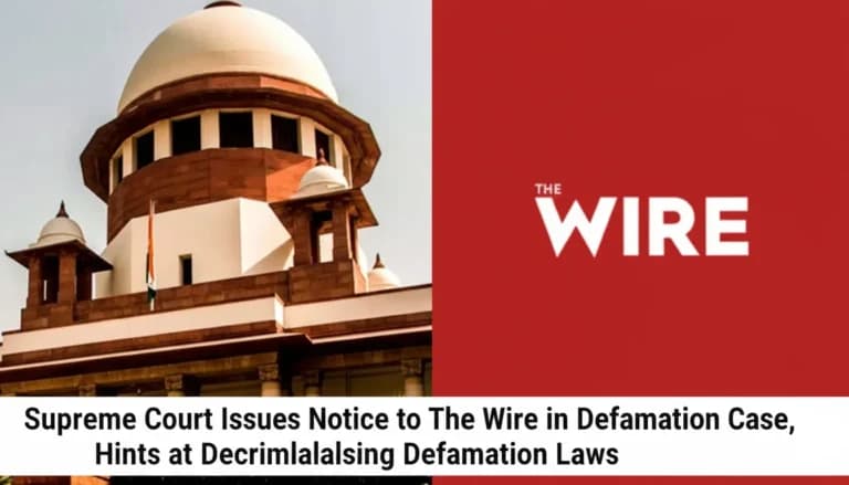 Supreme Court Issues Notice to The Wire in Defamation Case, Hints at Decriminalising Defamation Laws