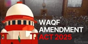 Breaking: Supreme Court Declines to Stay Waqf Amendment Act, 2025 Amid Fierce Constitutional Challenge