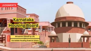 सुप्रीम कोर्ट ने कर्नाटक हाउसिंग बोर्ड की 11 साल की देरी पर लगाई फटकार, ज़मीन मुआवज़ा आदेश बहाल