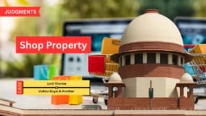 सुप्रीम कोर्ट ने इंदौर किरायेदारों की बेदखली का आदेश दिया, ज्‍योति शर्मा के दुकान पर अधिकार को मंजूरी