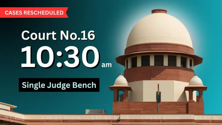 Supreme Court Cancels Court No.16 Sitting on 4 August 2025, Cases Rescheduled