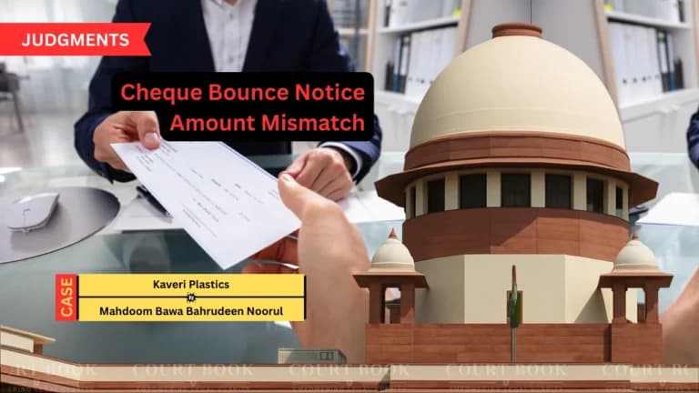 Supreme Court Upholds Delhi HC Ruling: Cheque Bounce Notice Invalid If Amount Differs from Cheque